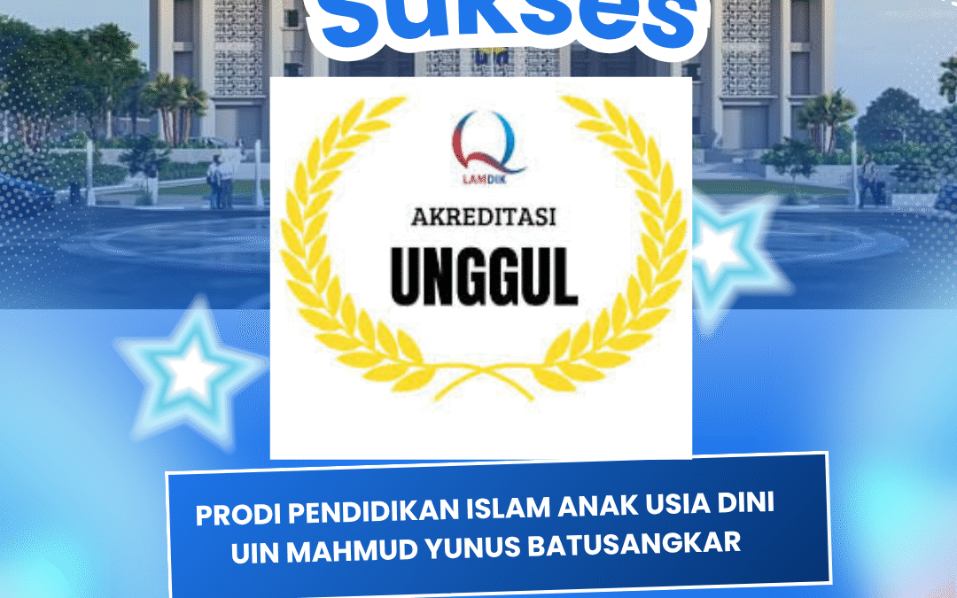 Program Studi PIAUD UIN Mahmud Yunus Batusangkar Raih Akreditasi Unggul Pertama di Sumatera Barat
